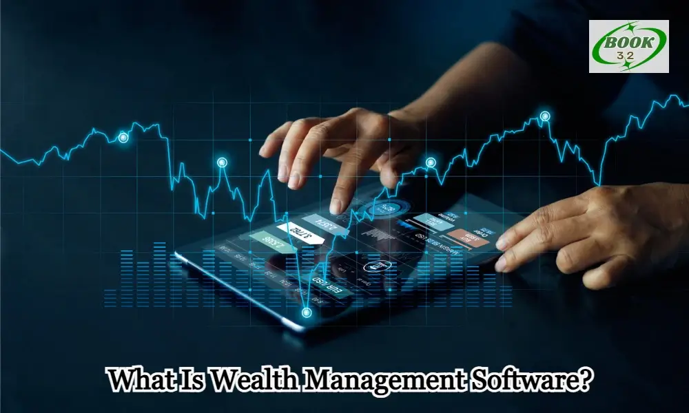 What Is Wealth Management Software?