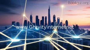 www gravityinternetnet: The Ultimate Guide to High-Speed Internet Services